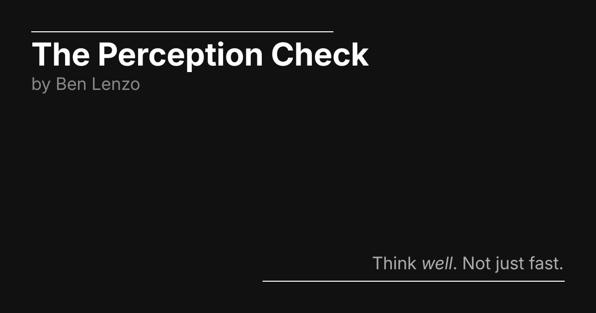 The Perception Check - by Ben Lenzo